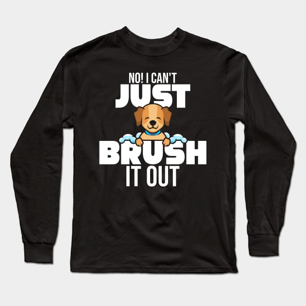 Funny Dog Groomer Quote Long Sleeve T-Shirt by LetsBeginDesigns